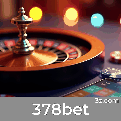378bet: Seu Portal de Cassino e Apostas Confiável